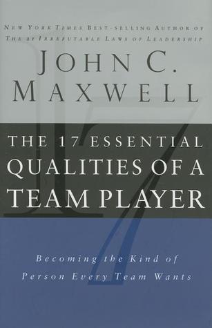[75213] !Read^ 17 Essential Qualities of a Team Player: Becoming the Kind of Person Every Team Wants - John C. Maxwell %e.P.u.b~