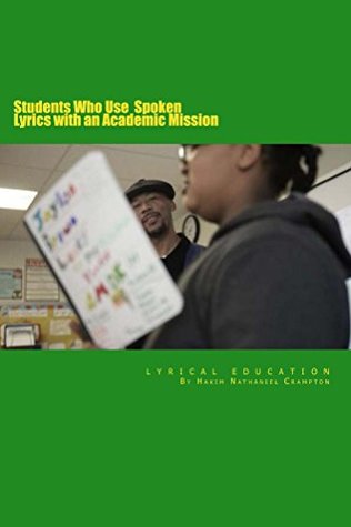 [53576] ^F.u.l.l.~ %D.o.w.n.l.o.a.d! Lyrical Education: Student's Who Use Spoken Lyrics with an Academic Mission (SLAM Lyrical Education Curriculum Series Book 2) - Hakim Nathaniel Crampton @P.D.F#