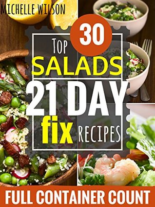 [f1087] !Read* 21 DAY FIX: 30 Top 21 Day Fix LUNCH AND LIGHT DINNER RECIPES with complete container count PREP IN 15 MIN OR LESS (21 day fix recipes, 21 day fix cookbook, 21 day fix book) - Michelle Wilson #P.D.F%