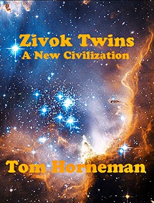 [aec70] ^Read^ Zivok Twins A New Civilization (The Bonding Book 3) - Tom Horneman ~PDF*