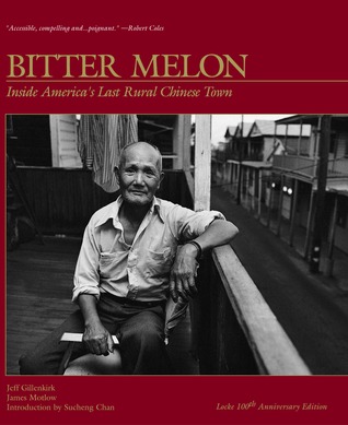 [51f37] ~Read^ Bitter Melon: Stories from the Last Rural Chinese Town in America - Jeff Gillenkirk ~PDF#