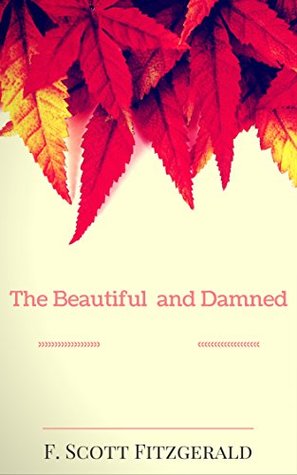 [fb875] @Download# The Beautiful and Damned: By F. Scott Fitzgerald : Illustrated - F. Scott Fitzgerald ^e.P.u.b~