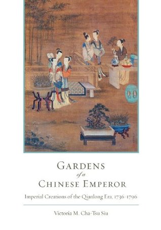 [e6105] ^R.e.a.d! ~O.n.l.i.n.e@ Gardens of a Chinese Emperor: Imperial Creations of the Qianlong Era, 1736-1796 - Victoria M. Siu ~ePub@