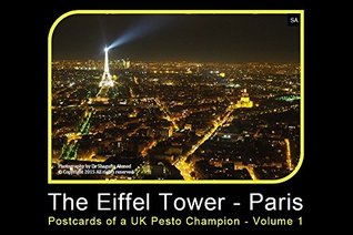 [dc541] ~F.u.l.l.^ ^D.o.w.n.l.o.a.d@ The Eiffel Tower - Paris (Postcards of a UK Pesto Champion Book 1) - Shagufta Ahmed ^e.P.u.b@