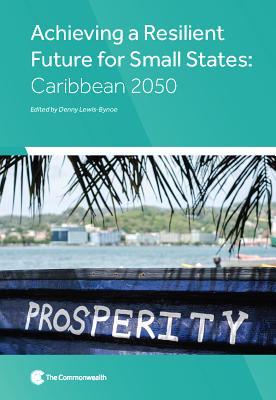 [743b9] !R.e.a.d* %O.n.l.i.n.e# Achieving a Resilient Future for Small States: Caribbean 2050 - Denny Lewis-Bynoe ^ePub#