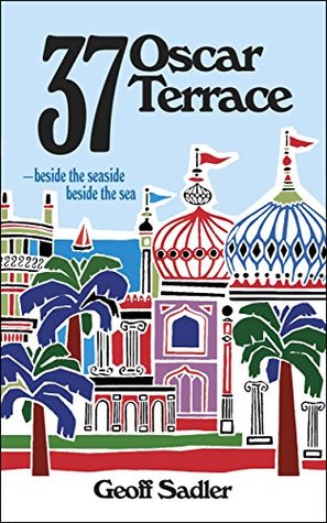 [88703] @Read! 37 Oscar Terrace: Beside the seaside, beside the sea - Geoff Sadler #e.P.u.b~