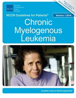 [7d88d] !Download* NCCN Guidelines for Patients®: Chronic Myelogenous Leukemia Version 1.2016 - National Comprehensive Cancer Network® (NCCN®) %P.D.F@