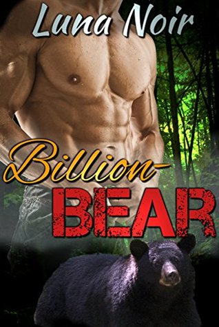 [64124] !R.e.a.d^ Billion Bear (Billionaire Werebear Shifter Paranormal Steamy Romance) - Luna Noir ^ePub!