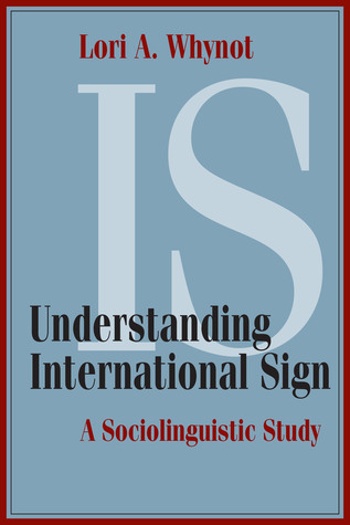 [de670] @F.u.l.l.~ @D.o.w.n.l.o.a.d~ Understanding International Sign: A Sociolinguistic Study - Lori A. Whynot @e.P.u.b^
