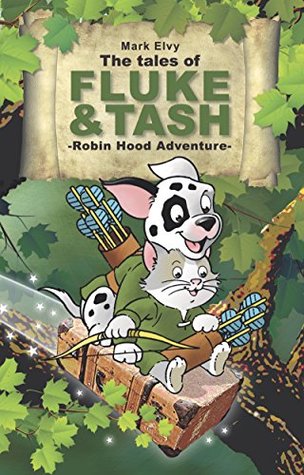 [f2a71] !Full# ~Download! The Tales of Fluke and Tash - Robin Hood Adventure - Mark Elvy @ePub!