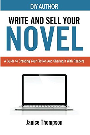 [91d46] %Download~ Write and Sell Your Novel: A Guide to Creating Your Fiction And Sharing It With Readers - Janice Thompson %P.D.F#