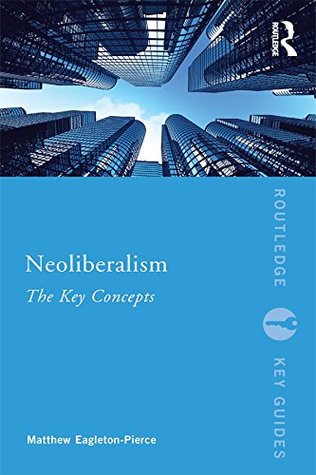 [60a26] %F.u.l.l.~ ^D.o.w.n.l.o.a.d~ Neoliberalism: The Key Concepts (Routledge Key Guides) - Matthew Eagleton-Pierce ^P.D.F~