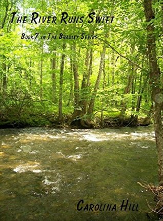 [51912] ~Read% The River Runs Swift (The Bradley Series Book 7) - Carolina Hill !PDF^