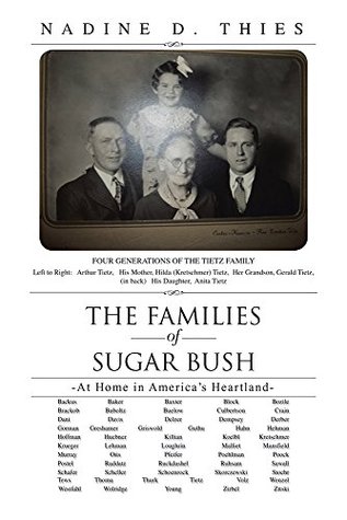 [36cce] @Read% The Families of Sugar Bush: -At Home in America's Heartland - Nadine D. Thies @PDF*