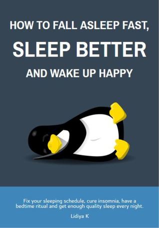 [8a2bc] %Download% How to Fall Asleep Fast, Sleep Better and Wake Up Happy - Lidiya K. ^ePub~