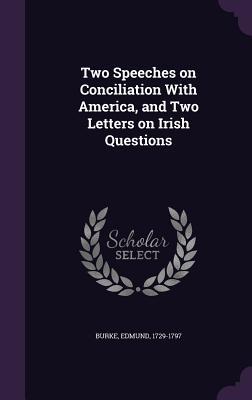 [7a1d2] %Read% Two Speeches on Conciliation with America, and Two Letters on Irish Questions - Edmund Burke #PDF#
