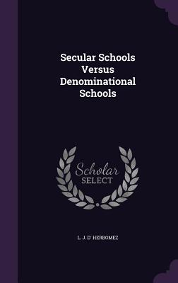 [f3fe5] #F.u.l.l.~ #D.o.w.n.l.o.a.d@ Secular Schools Versus Denominational Schools - L J D' Herbomez %PDF%