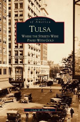 [df979] !Full! @Download@ Tulsa: Where the Streets Were Paved with Gold - Clyda R. Franks %e.P.u.b~