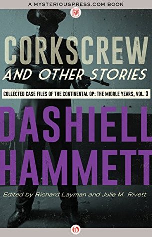 [7bd0d] !Read% Corkscrew and Other Stories: Collected Case Files of the Continental Op: The Middle Years, Volume 3 - Dashiell Hammett ~PDF#