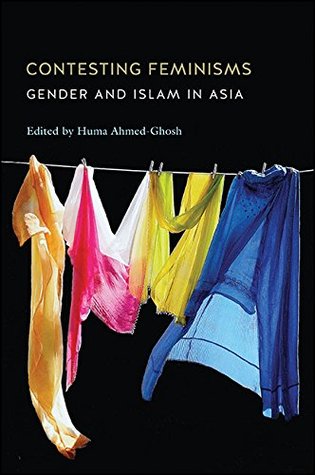 [8c645] *Read@ Contesting Feminisms: Gender and Islam in Asia (SUNY series, Genders in the Global South) - Huma Ahmed-Ghosh !ePub*