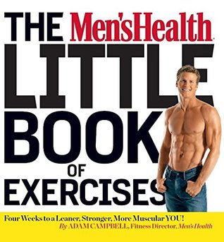 [8c287] ^Download# The Men's Health Little Book of Exercises: Four Weeks to a Leaner, Stronger, More Muscular You! - Adam Campbell #PDF!