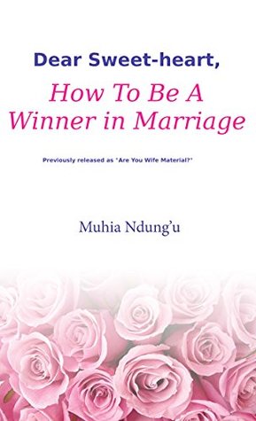 [26582] ^R.e.a.d# How To Be A Winner In Marriage: Previously released as Are You Wife Material? - Muhia Ndungu @ePub@