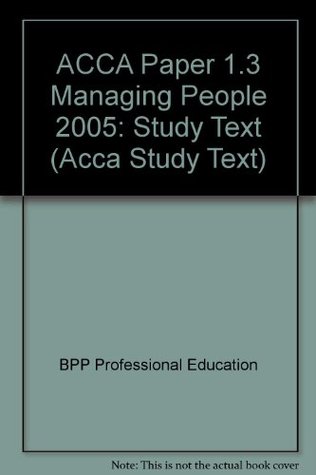 [cfd1b] !Read^ ACCA Paper 1.3 Managing People 2005: Study Text (Acca Study Text) - BPP Professional Education @P.D.F*