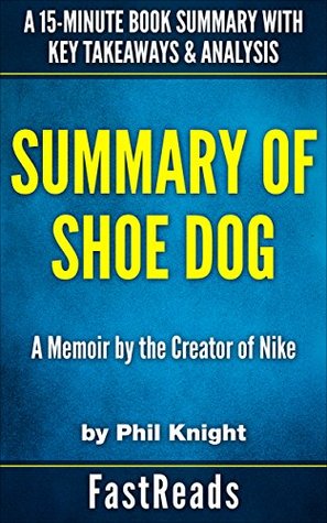 [2a0df] ^Download* Summary of Shoe Dog: by Phil Knight   Includes Key Takeaways & Analysis - FastReads Publishing @e.P.u.b%