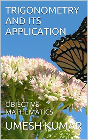 [71161] ~Read~ ~Online@ TRIGONOMETRY AND ITS APPLICATION: OBJECTIVE MATHEMATICS - Umesh Kumar @PDF*