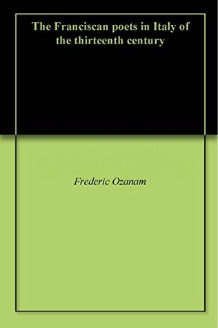 e867c] *D.o.w.n.l.o.a.d@ The Franciscan poets in Italy of the thirteenth century - Frédéric Ozanam @ePub^