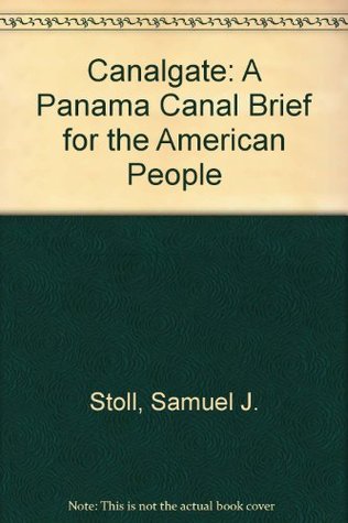 [d2ff4] ^Read% Canalgate: A Panama Canal Brief for the American People - Samuel J. Stoll #PDF#