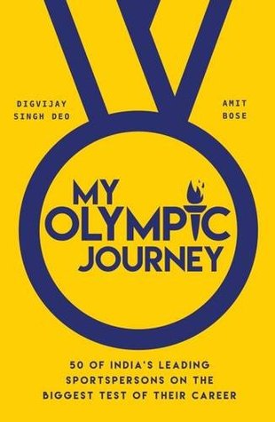 [44090] ~Full* ^Download~ My Olympic Journey: 50 of India's Leading Sportspersons On the Biggest Test of their Career - Digvijay Singh Deo %ePub%