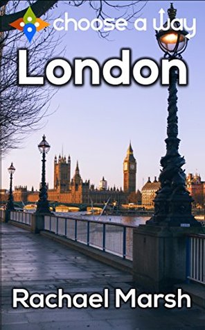 [b77c1] !F.u.l.l.! #D.o.w.n.l.o.a.d^ London - a Choose a Way interactive guidebook: London's first choose-your-own-adventure travel guide - Rachael Marsh *e.P.u.b#