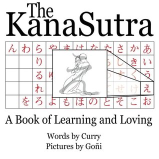 [4649b] *F.u.l.l.! !D.o.w.n.l.o.a.d^ The Kana Sutra: A Book of Learning and Loving: Volume 1 - Curry #P.D.F*