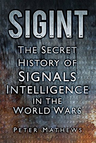 [ba3ef] @R.e.a.d# !O.n.l.i.n.e@ SIGINT: The Secret History of Signals Intelligence in the World Wars - Peter F. Matthews !P.D.F^