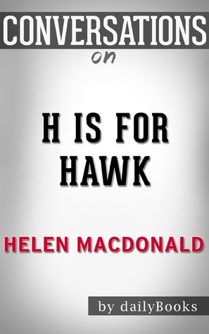 [25f32] !Download^ H Is for Hawk: A Novel by Helen Macdonald   Conversation Starters - Daily Books ^P.D.F~