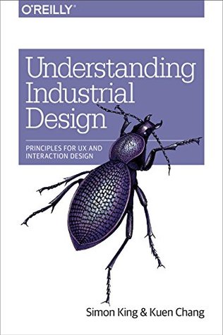 [6140f] ~Read# %Online~ Understanding Industrial Design: Principles for UX and Interaction Design - Simon King #P.D.F^