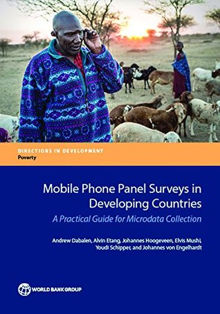 66898] @D.o.w.n.l.o.a.d^ Mobile Phone Panel Surveys in Developing Countries: A Practical Guide for Microdata Collection (Directions in Development;Directions in Development - Poverty) - Andrew Dabalen *PDF!