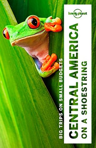 [3b1e7] %R.e.a.d@ Lonely Planet Central America on a shoestring (Travel Guide) - Lonely Planet ~e.P.u.b~