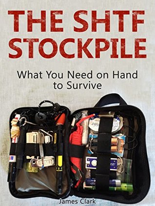 [0bd5a] @Full^ #Download% The SHTF Stockpile: What You Need on Hand to Survive (The SHTF Stockpile books, SHTF survival, SHTF plan) - James Clark ~e.P.u.b#