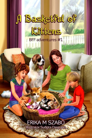 [b9c7d] #Full@ %Download@ A Basketful of Kittens: The BFF Gang’s Kitten Rescue Adventure - Erika M. Szabo ~P.D.F^