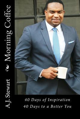 [54872] %Read# Morning Coffee: 40 Days of Inspiration, 40 Days to A Better You - A.J. Stewart ^PDF~