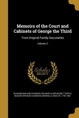 [717f9] ^R.e.a.d! %O.n.l.i.n.e# Memoirs of the Court and Cabinets of George the Third: From Original Family Documents; Volume 2 - Richard Grenville *ePub#