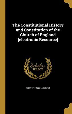 [a674f] ~Download# The Constitutional History and Constitution of the Church of England [Electronic Resource] - Felix Makower ~ePub#
