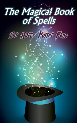 9875a] @D.o.w.n.l.o.a.d@ The Magical Book of Spells: for Harry Potter Fans - Daniel Boger *P.D.F#