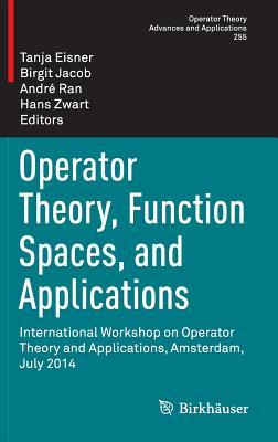 [da000] *Download! Operator Theory, Function Spaces, and Applications: International Workshop on Operator Theory and Applications, Amsterdam, July 2014 - Tanja Eisner !PDF!