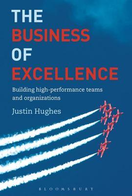 [49b7f] ~Read# The Business of Excellence: Building High-Performance Teams and Organizations - Justin Hughes @PDF#