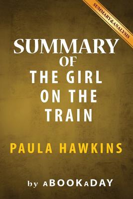 [bc0d2] ^R.e.a.d* ^O.n.l.i.n.e~ The Girl on the Train: A Novel by Paula Hawkins - Summary & Analysis - aBookaDay %PDF!