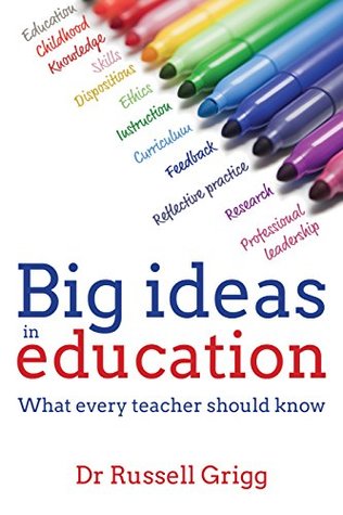[7c7df] %F.u.l.l.~ ^D.o.w.n.l.o.a.d# Big Ideas in Education: What Every Teacher Should Know - Russell Grigg %P.D.F@