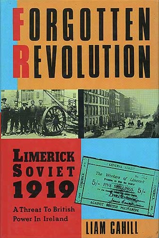 15916] #D.o.w.n.l.o.a.d* Forgotten Revolution: Limerick Soviet 1919: A Threat To British Power In Ireland - Liam Cahill %ePub@